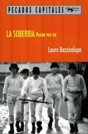 LA SOBERBIA.PASIÓN POR SER (PECADOS CAPITALES) | 9788477741572 | BAZZICALUPO,LAURA | Libreria Geli - Librería Online de Girona - Comprar libros en catalán y castellano