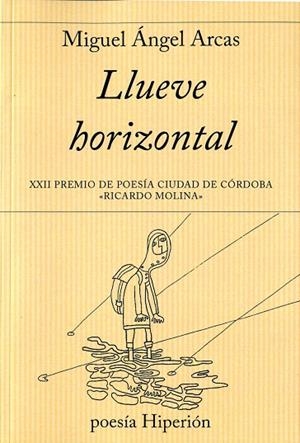 LLUEVE HORIZONTAL | 9788490020500 | ARCAS,MIGUEL ÁNGEL | Libreria Geli - Librería Online de Girona - Comprar libros en catalán y castellano