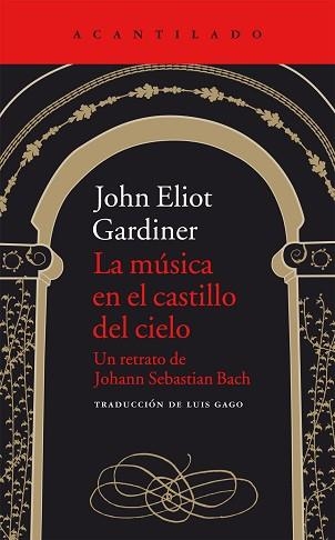 LA MÚSICA EN EL CASTILLO DEL CIELO.UN RETRATO DE JOHANN SEBASTIAN BACH | 9788416011551 | GARDINER,JOHN ELIOT | Llibreria Geli - Llibreria Online de Girona - Comprar llibres en català i castellà