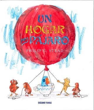UN HOGAR PARA PÁJARO | 9786077355847 | STEAD,PHILIP C. | Libreria Geli - Librería Online de Girona - Comprar libros en catalán y castellano