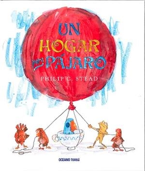 UN HOGAR PARA PÁJARO | 9786077355847 | STEAD,PHILIP C. | Llibreria Geli - Llibreria Online de Girona - Comprar llibres en català i castellà