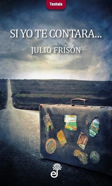 SI YO TE CONTARA... | 9788435012348 | FRISON,JULIO | Llibreria Geli - Llibreria Online de Girona - Comprar llibres en català i castellà
