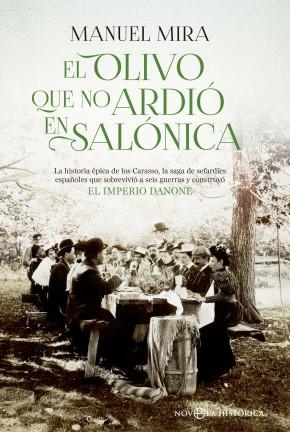 EL OLIVO QUE NO ARDIÓ EN SALÓNICA.LA HISTORIA ÉPICA DE LA SAGA DE SEFARDÍES ESPAÑOLES QUE SOBREVIVIÓ A SEIS GUERRA | 9788490603635 | MIRA, MANUEL | Libreria Geli - Librería Online de Girona - Comprar libros en catalán y castellano