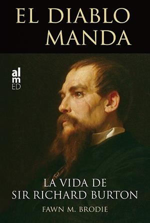 EL DIABLO MANDA.LA VIDA DE SIR RICHARD BURTON | 9788415063131 | BRODIE,FAWN M. | Libreria Geli - Librería Online de Girona - Comprar libros en catalán y castellano