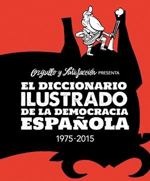 EL DICCIONARIO ILUSTRADO DE LA DEMOCRACIA ESPAÑOLA 1975-2015 | 9788416251094 | Libreria Geli - Librería Online de Girona - Comprar libros en catalán y castellano