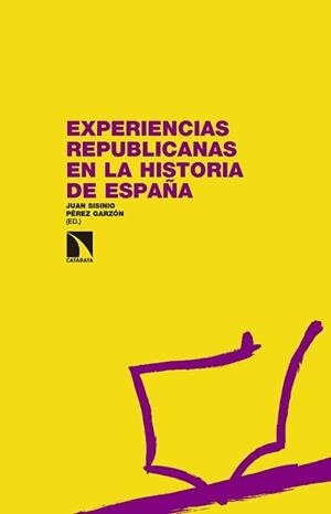 EXPERIENCIAS REPUBLICANAS EN LA HISTORIA DE ESPAÑA | 9788490970225 | SISINIO,JUAN/PÉREZ GARZÓN (ED.) | Libreria Geli - Librería Online de Girona - Comprar libros en catalán y castellano