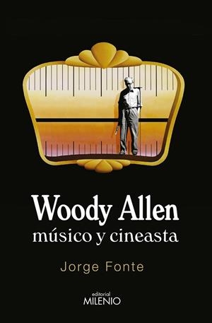 WOODY ALLEN MÚSICO Y CINEASTA | 9788497436830 | FONTE,JORGE | Libreria Geli - Librería Online de Girona - Comprar libros en catalán y castellano