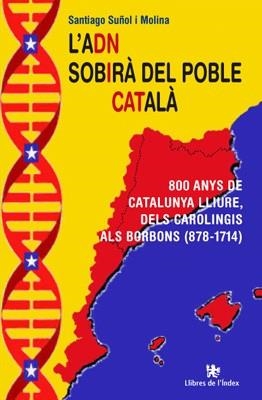 L'ADN SOBIRÀ DEL POBLE CATALÀ | 9788494325793 | SUÑOL I MOLINA,SANTIAGO | Libreria Geli - Librería Online de Girona - Comprar libros en catalán y castellano