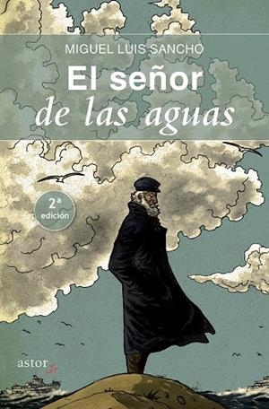 EL SEÑOR DE LAS AGUAS | 9788490611838 | SANCHO,MIGUEL LUIS | Libreria Geli - Librería Online de Girona - Comprar libros en catalán y castellano