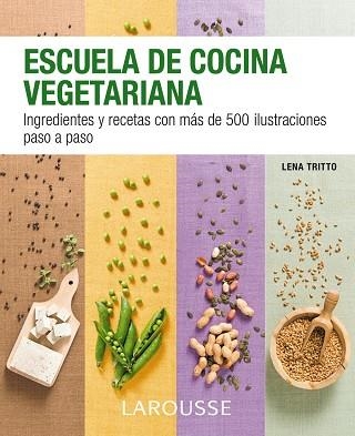 ESCUELA DE COCINA VEGETARIANA | 9788416124862 | TRITTO,LENA | Libreria Geli - Librería Online de Girona - Comprar libros en catalán y castellano