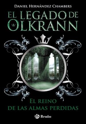 EL LEGADO DE OLKRANN-3.EL REINO DE LAS ALMAS PERDIDAS | 9788469603673 | HERNÁNDEZ CHAMBERS,DANIEL | Llibreria Geli - Llibreria Online de Girona - Comprar llibres en català i castellà