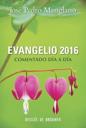 EVANGELIO 2016 COMENTADO DÍA A DÍA | 9788433027825 | MANGLANO CASTELLARY,JOSÉ PEDRO | Llibreria Geli - Llibreria Online de Girona - Comprar llibres en català i castellà