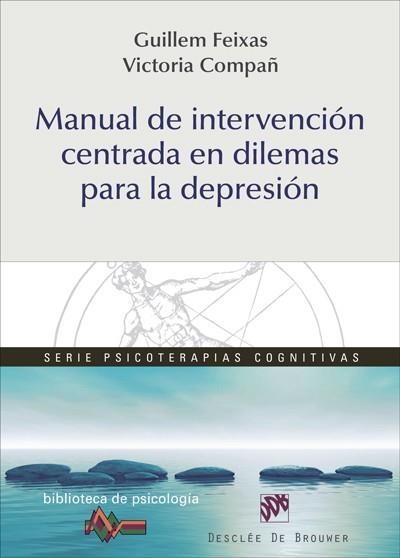 MANUAL DE INTERVENCIÓN CENTRADA EN DILEMAS PARA LA DEPRESIÓN | 9788433027832 | FEIXAS VIAPLANA, GUILLEM/COMPAÑ FELIPE,VICTORIA | Llibreria Geli - Llibreria Online de Girona - Comprar llibres en català i castellà