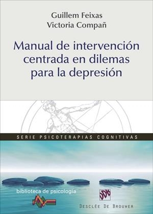 MANUAL DE INTERVENCIÓN CENTRADA EN DILEMAS PARA LA DEPRESIÓN | 9788433027832 | FEIXAS VIAPLANA, GUILLEM/COMPAÑ FELIPE,VICTORIA | Llibreria Geli - Llibreria Online de Girona - Comprar llibres en català i castellà