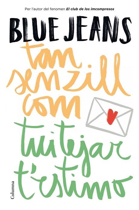 TAN SENZILL COM TUITEJAR T'ESTIMO | 9788466419697 | BLUE JEANS | Llibreria Geli - Llibreria Online de Girona - Comprar llibres en català i castellà