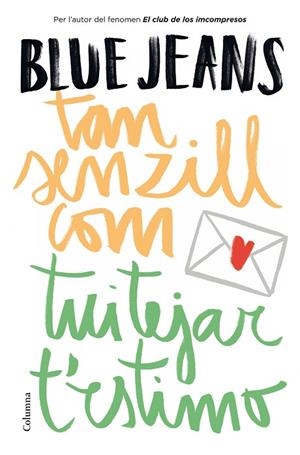 TAN SENZILL COM TUITEJAR T'ESTIMO | 9788466419697 | BLUE JEANS | Llibreria Geli - Llibreria Online de Girona - Comprar llibres en català i castellà
