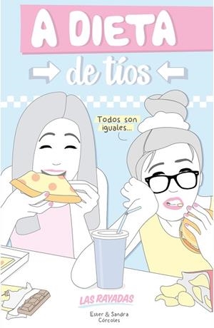 A DIETA DE TÍOS | 9788416177387 | LAS RAYADAS (ESTER & SANDRA CÓRCOLES) | Libreria Geli - Librería Online de Girona - Comprar libros en catalán y castellano