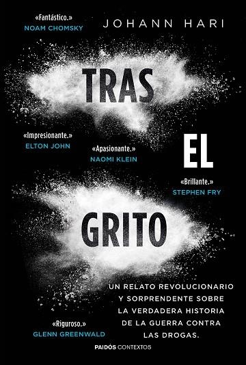 TRAS EL GRITO.UN RELATO REVOLUCIONARIO Y SORPRENDENTE SOBRE LA VERDADERA HISTORIA DE LA GUERRA CONTRA LAS DROGAS | 9788449331251 | HARI,JOHANN | Libreria Geli - Librería Online de Girona - Comprar libros en catalán y castellano