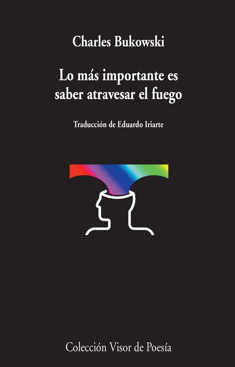 LO MÁS IMPORTANTE ES SABER ATRAVESAR EL FUEGO | 9788498959031 | BUKOWSKI,CHARLES | Libreria Geli - Librería Online de Girona - Comprar libros en catalán y castellano
