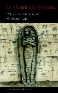 LA MALDICIÓN DE LA MOMIA.RELATOS DE HORROR SOBRE EL ANTIGUO EGIPTO | 9788477028031 | A.A.D.D. | Libreria Geli - Librería Online de Girona - Comprar libros en catalán y castellano