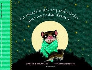 LA HISTORIA DEL PEQUEÑO LIRÓN QUE NO PODÍA DORMIR | 9788416126309 | BOHLMAN,SABINE | Libreria Geli - Librería Online de Girona - Comprar libros en catalán y castellano