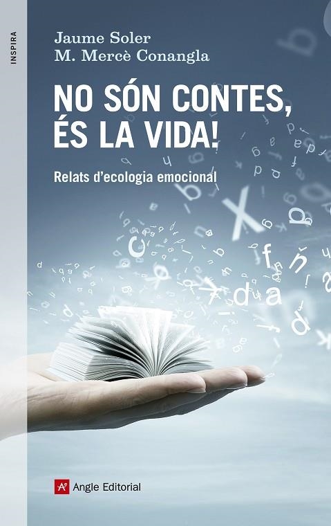 NO SÓN CONTES,ÉS LA VIDA! RELATS D'ECOLOGIA EMOCIONAL | 9788416139521 | SOLER,JAUME/CONANGLA,M.MERCÈ | Libreria Geli - Librería Online de Girona - Comprar libros en catalán y castellano