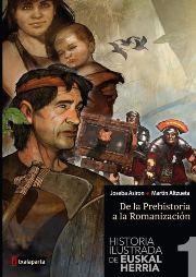 HISTORIA ILUSTRADA DE EUSKAL HERRIA.DE LA PREHISTORIA A LA ROMANIZACIÓN | 9788416350018 | ALZUETA,MARTIN/ASIRON,JOSEBA | Llibreria Geli - Llibreria Online de Girona - Comprar llibres en català i castellà