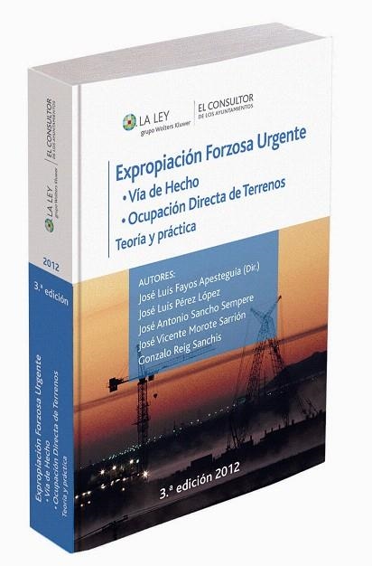 EXPROPIACIÓN FORZOSA URGENTE.VÍA DE HECHO.OCUPACIÓN DIRECTA DE TERRENOS | 9788470526435 | FAYOS APESTEGUIA,JOSE LUIS/PÉREZ LÓPEZ,JOSE LUIS | Llibreria Geli - Llibreria Online de Girona - Comprar llibres en català i castellà