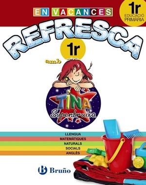 REFRESCA AMB LA TINA SUPERBRUIXA 1R PRIMÀRIA | 9788499061894 | Libreria Geli - Librería Online de Girona - Comprar libros en catalán y castellano
