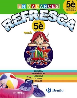 REFRESCA AMB LA TINA SUPERBRUIXA 5È PRIMÀRIA | 9788499061931 | Libreria Geli - Librería Online de Girona - Comprar libros en catalán y castellano