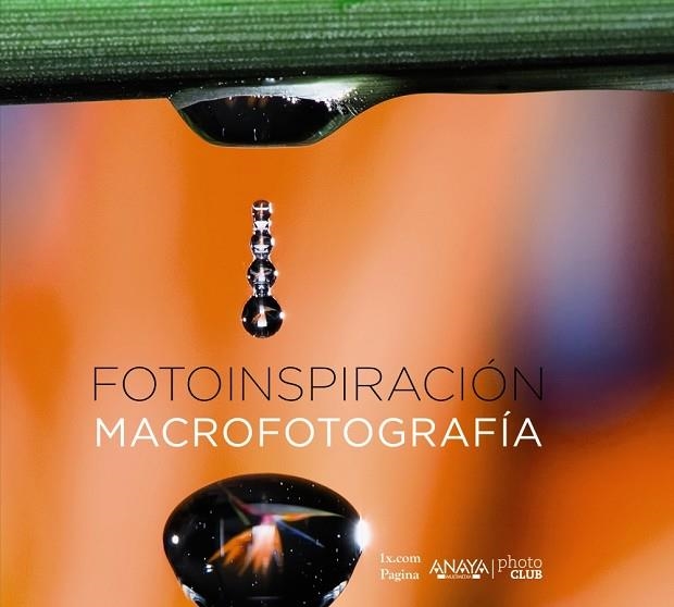 FOTOINSPIRACIÓN. MACROFOTOGRAFÍA | 9788441537019 | Llibreria Geli - Llibreria Online de Girona - Comprar llibres en català i castellà