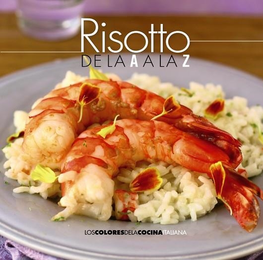 RISOTTO DE LA A A LA Z | 9788490672273 | Libreria Geli - Librería Online de Girona - Comprar libros en catalán y castellano