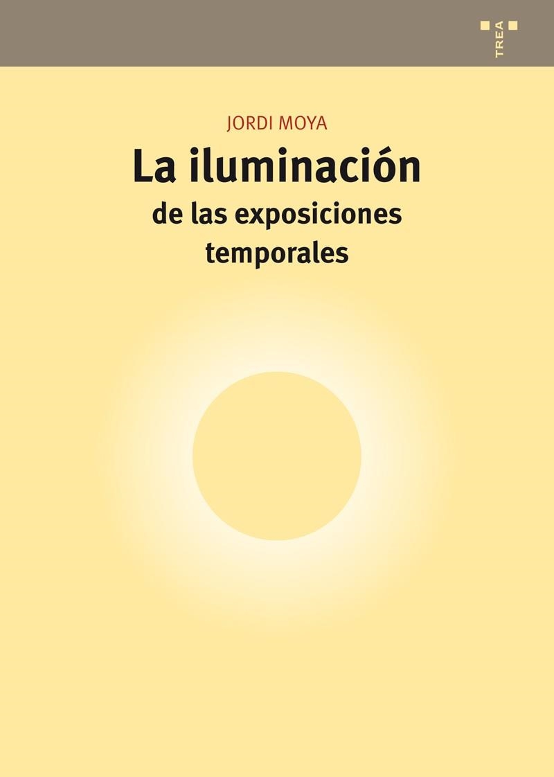 LA ILUMINACIÓN DE LAS EXPOSICIONES TEMPORALES | 9788497048750 | MOYA BARINGO,JORDI | Libreria Geli - Librería Online de Girona - Comprar libros en catalán y castellano