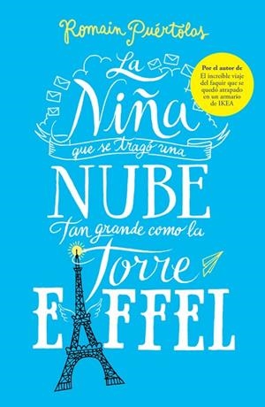 LA NIÑA QUE SE TRAGÓ UNA NUBE TAN GRANDE COMO LA TORRE EIFFEL | 9788425353338 | PUÉRTOLAS,ROMAIN | Llibreria Geli - Llibreria Online de Girona - Comprar llibres en català i castellà