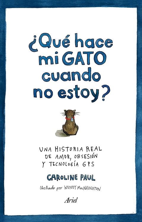 QUÉ HACE MI GATO CUANDO NO ESTOY? | 9788434422513 | CAROLINE,PAUL | Libreria Geli - Librería Online de Girona - Comprar libros en catalán y castellano