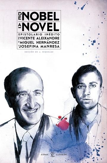 DE NOBEL A NOVEL. EPISTOLARIO INÉDITO DE VICENTE ALEIXANDRE A MIGUEL HERNÁNDEZ | 9788467044249 | ALEIXANDRE,VICENTE | Libreria Geli - Librería Online de Girona - Comprar libros en catalán y castellano