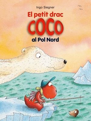 EL PETIT DRAC COCO AL POL NORD-19 (TD) | 9788424653712 | SIEGNER,INGO | Llibreria Geli - Llibreria Online de Girona - Comprar llibres en català i castellà