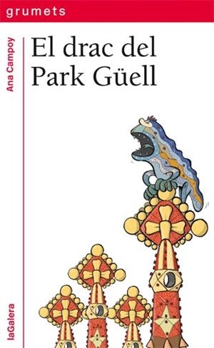 EL DRAC DEL PARK GÜELL | 9788424652500 | CAMPOY,ANA | Libreria Geli - Librería Online de Girona - Comprar libros en catalán y castellano