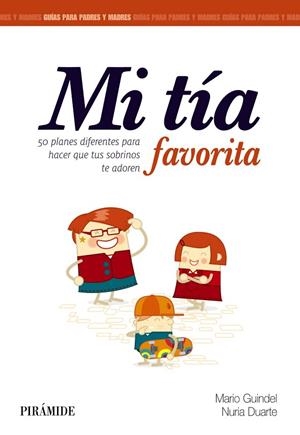 MI TÍA FAVORITA.50 PLANES DIFERENTES PARA HACER QUE TUS SOBRINOS TE ADOREN | 9788436833577 | GUINDEL,MARIO/DUARTE, NURIA | Libreria Geli - Librería Online de Girona - Comprar libros en catalán y castellano