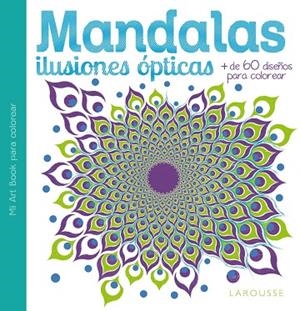 MANDALAS.ILUSIONES ÓPTICAS(+DE 60 DISEÑOS PARA COLOREAR) | 9788416368068 |   | Llibreria Geli - Llibreria Online de Girona - Comprar llibres en català i castellà
