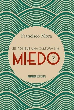 ES POSIBLE UNA CULTURA SIN MIEDO? | 9788491040606 | MORA,FRANCISCO | Llibreria Geli - Llibreria Online de Girona - Comprar llibres en català i castellà