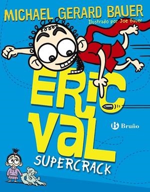 ERIC VAL SUPERCRACK | 9788469601853 | BAUER,MICHAEL GERARD | Libreria Geli - Librería Online de Girona - Comprar libros en catalán y castellano