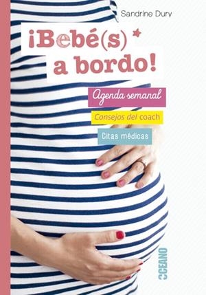 BEBÉ(S) A BORDO! AGENDA SEMANAL,CONSEJOS DEL COACH,CITAS MÉDICAS (TD) | 9788475568898 | DURY,SANDRINE | Libreria Geli - Librería Online de Girona - Comprar libros en catalán y castellano