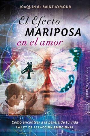 EL EFECTO MARIPOSA EN EL AMOR | 9788416192854 | DE SAINT AYMOUR,JOAQUÍN | Llibreria Geli - Llibreria Online de Girona - Comprar llibres en català i castellà