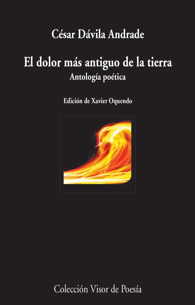 EL DOLOR MÁS ANTIGUO DE LA TIERRA.ANTOLOGÍA POÉTICA | 9788498959147 | DÁVILA ANDRADE,CÉSAR | Libreria Geli - Librería Online de Girona - Comprar libros en catalán y castellano
