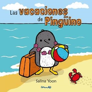 LAS VACACIONES DE PINGÜINO (TD) | 9788484705123 | YOON,SALINA | Llibreria Geli - Llibreria Online de Girona - Comprar llibres en català i castellà