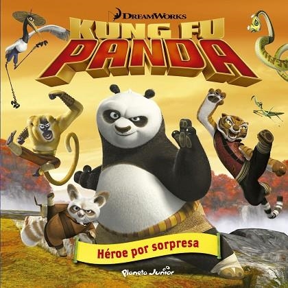 KUNG FU PANDA. HÉROE POR SORPRESA | 9788408141082 | DREAMWORKS | Llibreria Geli - Llibreria Online de Girona - Comprar llibres en català i castellà