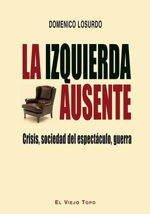 LA IZQUIERDA AUSENTE | 9788416288434 | LOSURDO,DOMENICO | Llibreria Geli - Llibreria Online de Girona - Comprar llibres en català i castellà