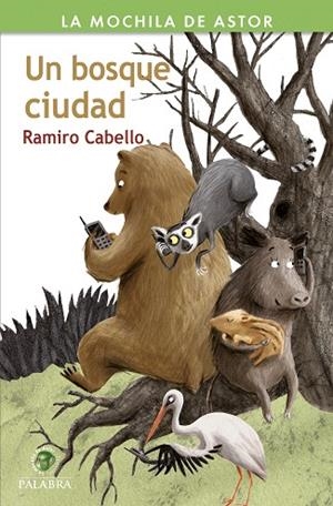 UN BOSQUE CIUDAD | 9788490612255 | CABELLO,RAMIRO | Libreria Geli - Librería Online de Girona - Comprar libros en catalán y castellano