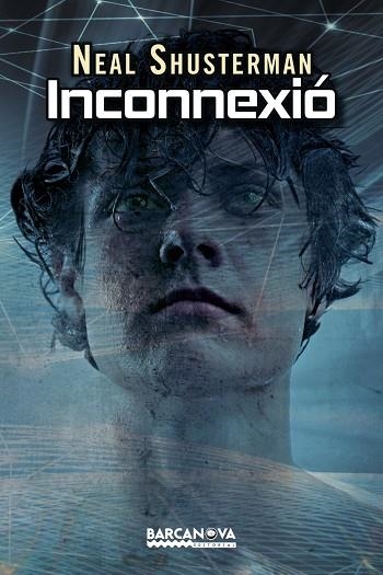 INCONNEXIÓ | 9788448938222 | SHUSTERMAN,NEAL | Libreria Geli - Librería Online de Girona - Comprar libros en catalán y castellano